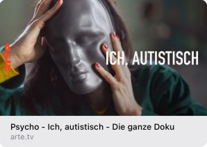 ARTE PSYCHO – Ich, autistisch